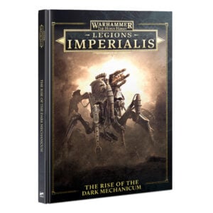 Warhammer The Horus Heresy Legions Imperialis The Rise of the Dark Mechanicum Hardback 03-73