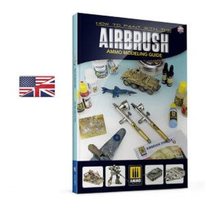 Ammo by Mig Modelling Guide How to Paint with the Airbrush AMIG6131