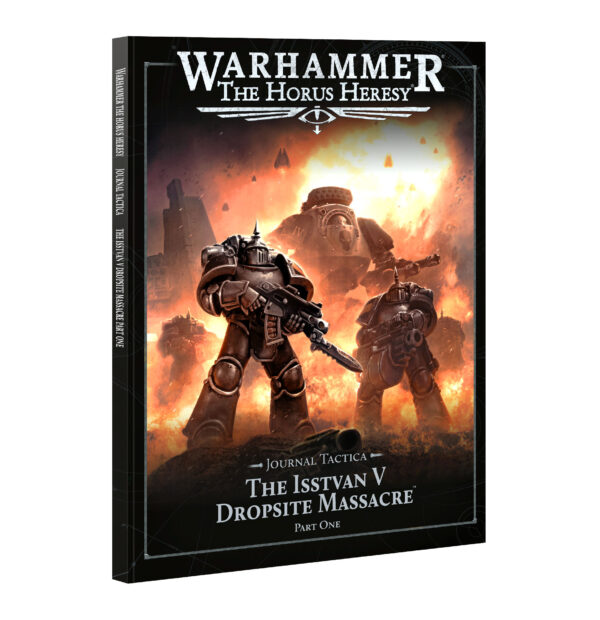 Journal Tactica: Isstvan V - Part 1 - Warhammer Horus Heresy Book For Space Marines