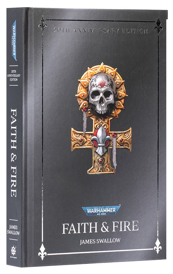 Faith and Fire Anniversary Edition Warhammer 40000 Black Library Hardback BL3282