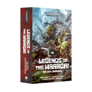Legends of the Waaagh An Ork Omnibus Warhammer 40000 Black Library Paperback BL3308